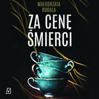 0. Audiobooki nowe - Rogala Małgorzata - Pełna tajemnic 2. Za cenę śmierci czyta Paulina Holtz.jpg